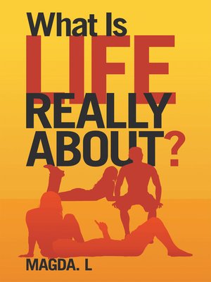 cover image of What Is Life Really About?